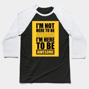 Life to be inspiring awesome Quotes Baseball T-Shirt